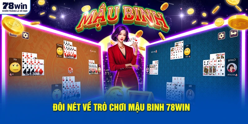 Đôi nét về trò chơi Mậu Binh 78Win